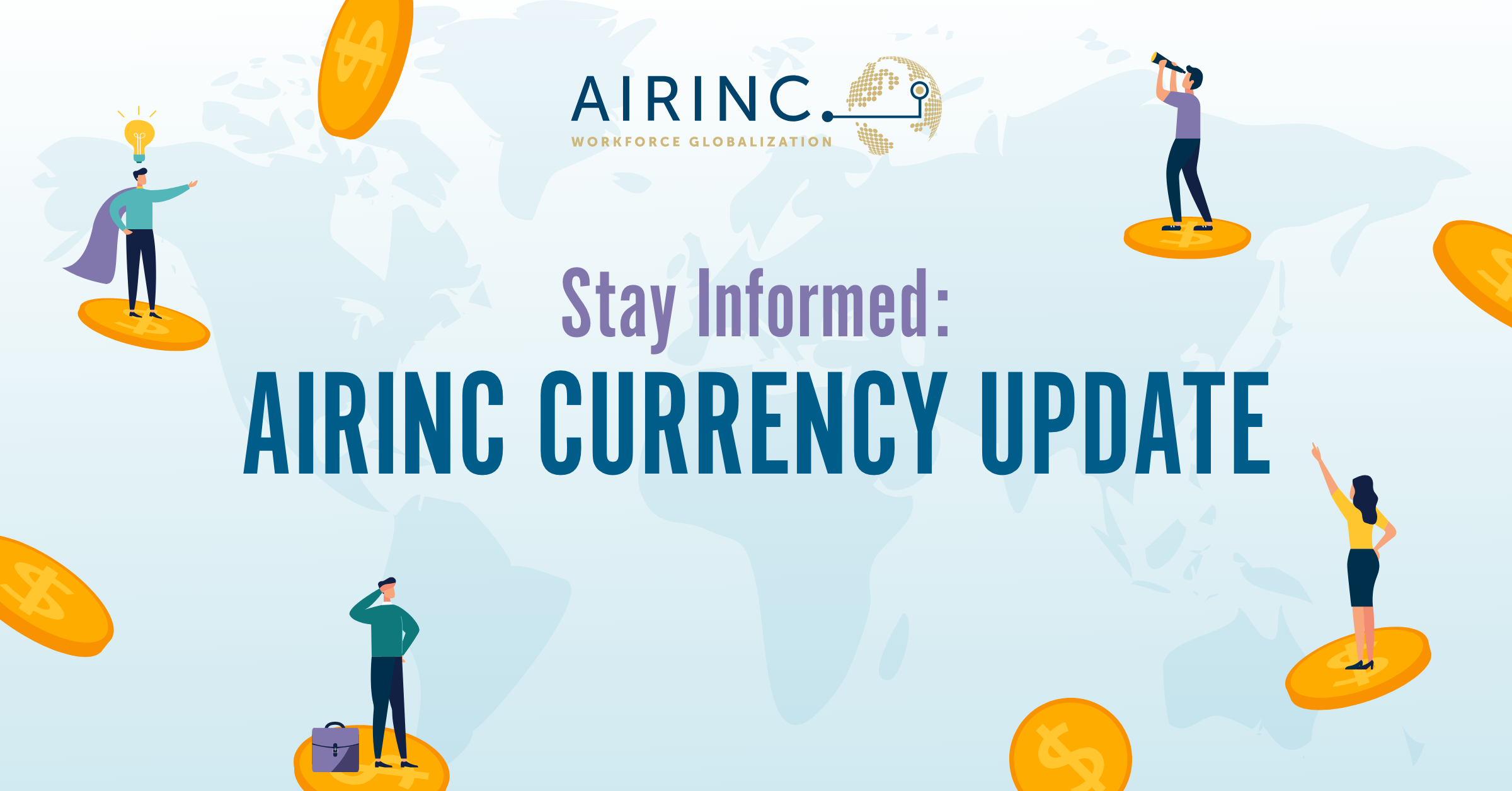 stay informed with AIRINC's currency update showing pictures of currencies around the world